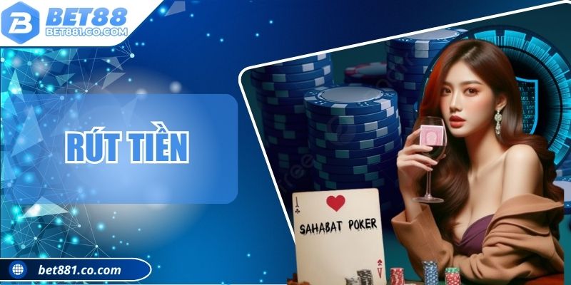 Rút Tiền - Nắm Bắt Quy Trình Đơn Giản, Thao Tác Đơn Giản